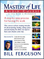Mastery Of Life Audio Course by Bill Ferguson